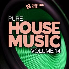 Album cover of Nothing But... Pure House Music, Vol. 14