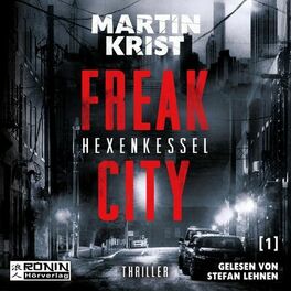 Album cover of Hexenkessel - Freak City, Band 1 (Ungekürzt)