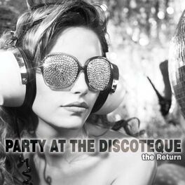 Album cover of Party at the Discoteque: The Return
