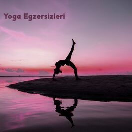 Album cover of Yoga Egzersizleri: Stres Atmak için Müzik, Meditasyon