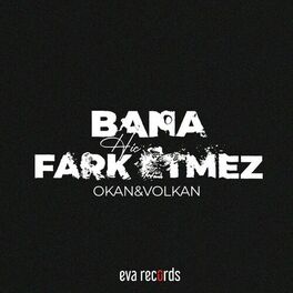 Album cover of Bana Hiç Fark Etmez