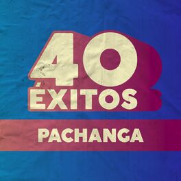 Album cover of 40 Éxitos: Pachanga