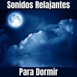 Album cover of Sonidos Relajantes Para Dormir