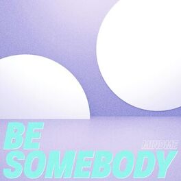 Album cover of Be Somebody
