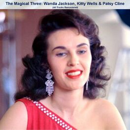 Album cover of The Magical Three: Wanda Jackson, Kitty Wells & Patsy Cline (All Tracks Remastered)