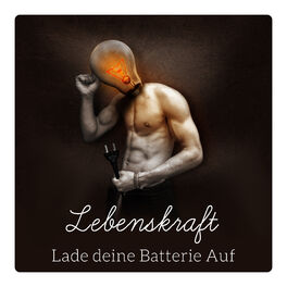 Album cover of Lebenskraft - Lade deine Batterie Auf, Positive Musik, Entspannungsmusik für Gesunder Schlaf, Regeneration, Anti Stress Music