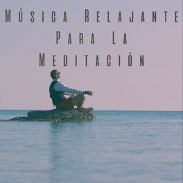 Album cover of Música Relajante Para La Meditación