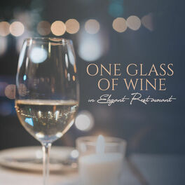 Album cover of One Glass of Wine in Elegant Restaurant: 2019 Old School Smooth Jazz Rhythms for Elegant Restaurant, Romantic Dinner Background, C