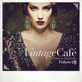 Album cover of Vintage Café - Lounge & Jazz Blends (Special Selection), Vol. 18