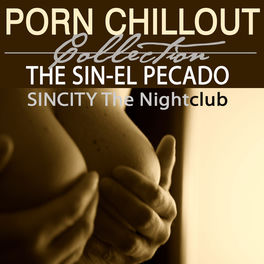 The Sin – El Pecado - Sincity The Nightclub Porn Sexy Chillout ...