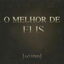 Album cover of O Melhor de Elis (Ao Vivo)