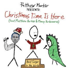 Album cover of Christmas Time Is Here (feat. Matthew Parker & Mavvy Parkasaurus)