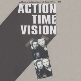 Album cover of Action Time Vision (A Story Of Independent UK Punk 1976-1979)