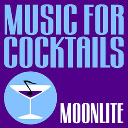Album cover of Music For Cocktails (Moonlite)