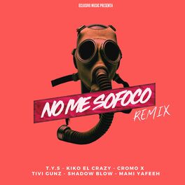 Album cover of No Me Sofoco (feat. Cromo X, Tivi Gunz & Mami Yafeeh) (Remix)