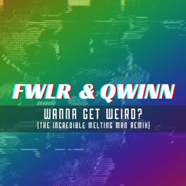 Album cover of Wanna Get Weird (The Incredible Melting Man Remix)