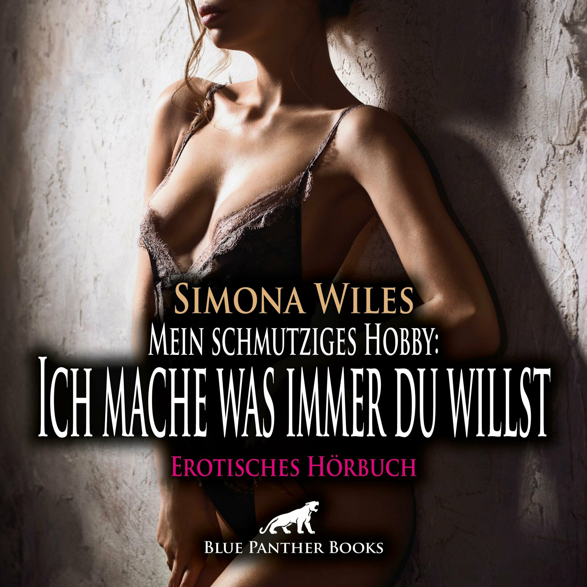 Simona Wiles - Mein schmutziges Hobby: Immer zu Diensten / Erotik Audio  Story / Erotisches Hörbuch (Sex, Leidenschaft, Erotik, Geil und Lust):  letras y canciones | Escúchalas en Deezer