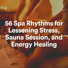 Album cover of 56 Spa Rhythms for Lessening Stress, Sauna Session, and Energy Healing