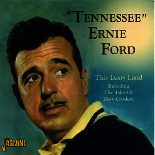 This Lusty Land Including the Tales of Davy Crock TennesseeErnieFord