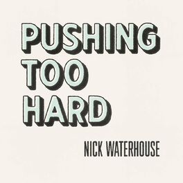 Album cover of Pushing Too Hard