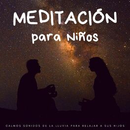 Album cover of Meditación Para Niños: Calmos Sonidos De La Lluvia Para Relajar A Sus Hijos