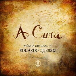 Album cover of A Cura - Música Original de Eduardo Queiroz