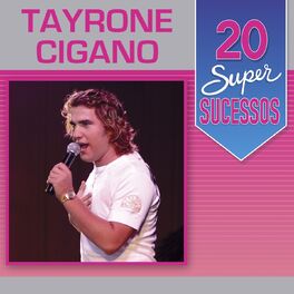 Album cover of 20 Super Sucessos: Tayrone Cigano