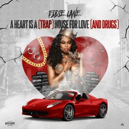 Album cover of A Heart Is a Trap House for Love and Drugs