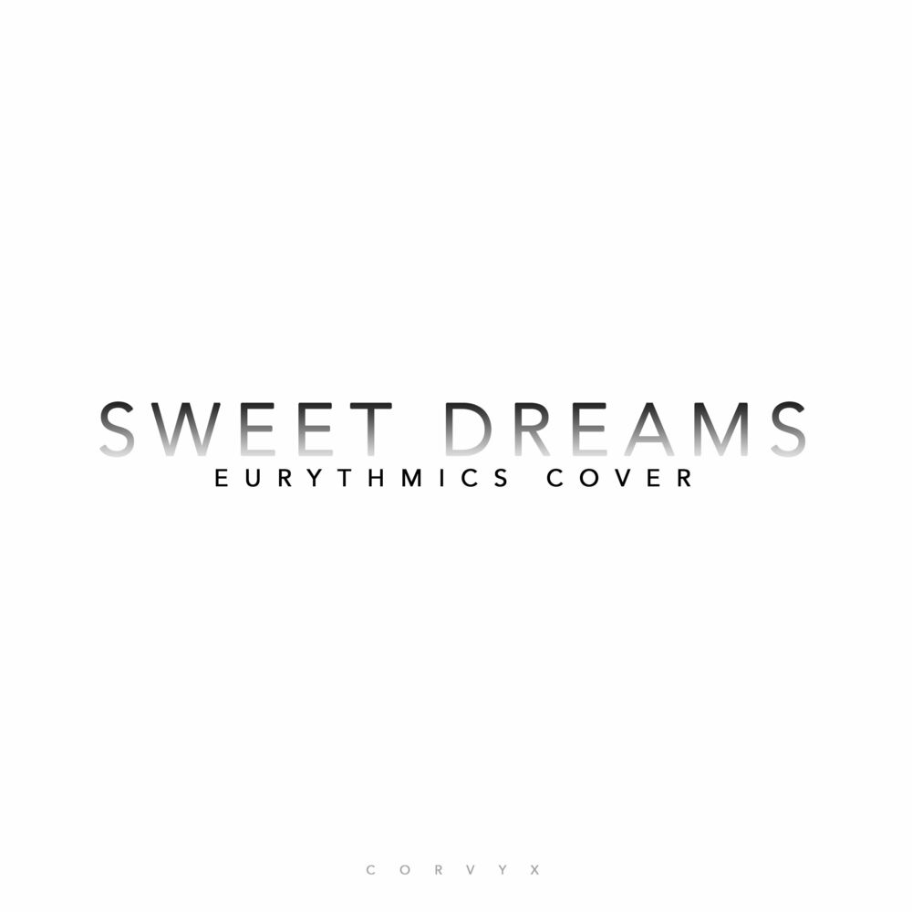 Sweet dreams текст. CORVYX. Sweet Dreams Lyrics.