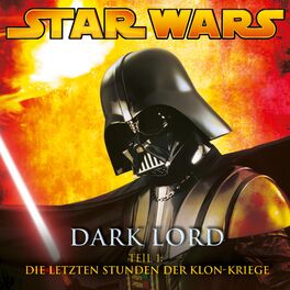 Album cover of Dark Lord - Teil 1: Die letzten Stunden der Klon-Kriege
