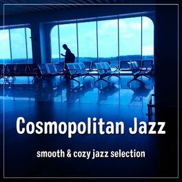 Album cover of Cosmopolitan Jazz (Smooth & Cozy Jazz Selection)