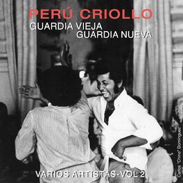 Album cover of Perú Criollo: Guardia Vieja, Guardia Nueva, Vol. 2