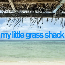 Album cover of My Little Grass Shack - Traditional Island Music from Hawaii for Relaxation, Meditation, Summer Parties, Travel, And the Beach!