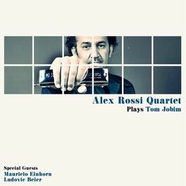 Album cover of Alex Rossi Quartet Plays Tom Jobim