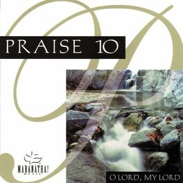 Album cover of Praise 10 - O Lord, My Lord