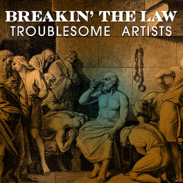 Album cover of Breakin' the Law: Troublesome Artists