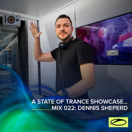 Album cover of A State Of Trance Showcase - Mix 022: Dennis Sheperd
