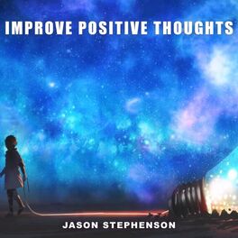 Album cover of Improve Positive Thoughts