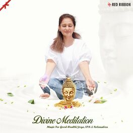 Album cover of Divine Meditation- Music For Good Health, Yoga, Spa & Relaxation