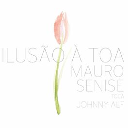 Album picture of Ilusão À Toa - Mauro Senise Toca Johnny Alf