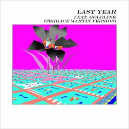 Album cover of Last Year (feat. GoldLink) (Terrace Martin Version)