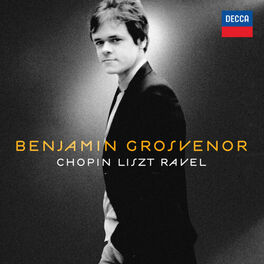 Album cover of Benjamin Grosvenor: Chopin, Liszt, Ravel