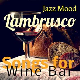 Album cover of Songs for Wine Bar: Lambrusco Jazz Mood