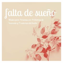 Album cover of Falta de Sueño: Música para Personas con Problemas de Insomnio y Trastornos del Sueño