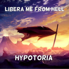 Hypotoria Libera Me From Hell Lyrics And Songs Deezer