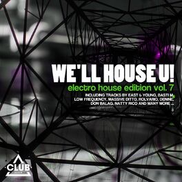 Album cover of We'll House U! - Electro House Edition, Vol. 7