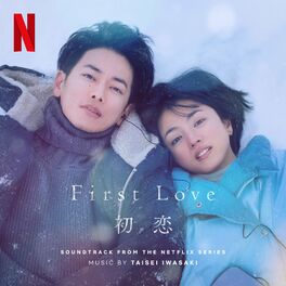 Album cover of First Love 初恋 (Soundtrack from the Netflix Series)