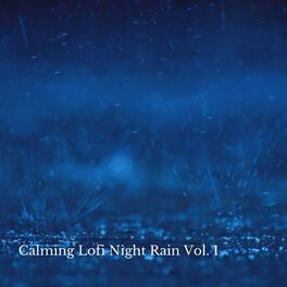 Album cover of Calming Lofi Night Rain Vol. 1