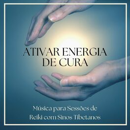 Album cover of Ativar Energia de Cura: Música para Sessões de Reiki com Sinos Tibetanos