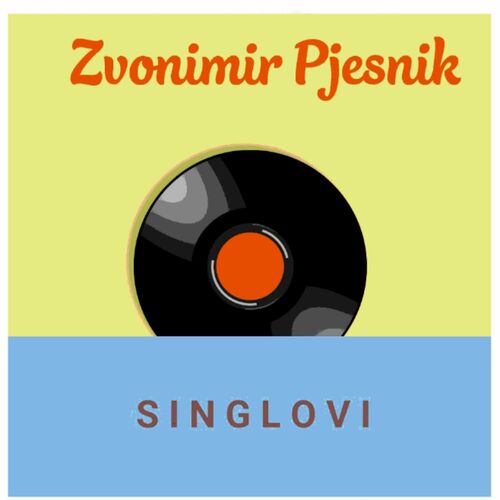 Zvonimir Pjesnik - Singlovi: Stihovi I Pjesme | Deezer